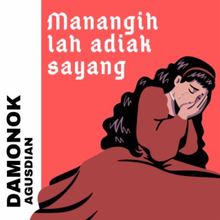 Manangih Lah Adiak Sayang