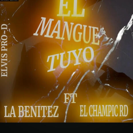 El mangue tuyo ft. la benitez | Boomplay Music