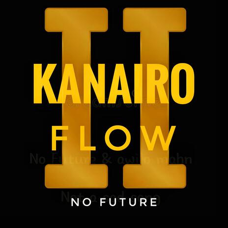 Kanairo Flow 2 ft. De dana | Boomplay Music