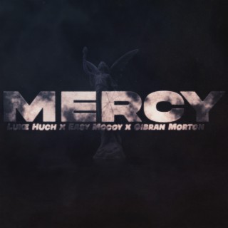 Mercy ft. Easy Mccoy & Gibran Morton lyrics | Boomplay Music