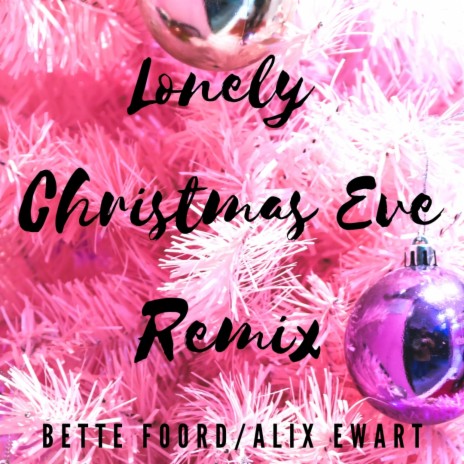 Lonely Christmas Eve (Remix) ft. Alix Ewart | Boomplay Music