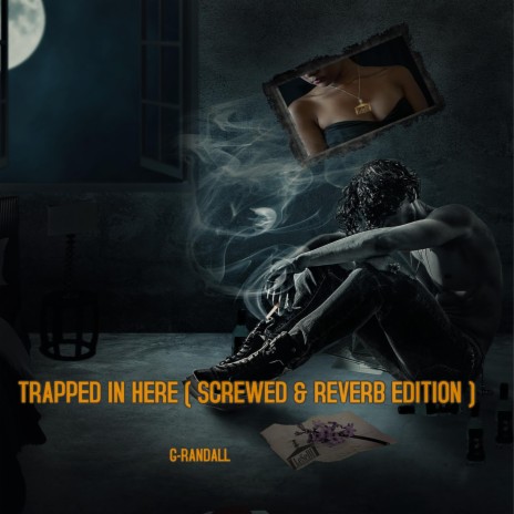 Trapped In Here (Screwed & Reverb Edition) | Boomplay Music