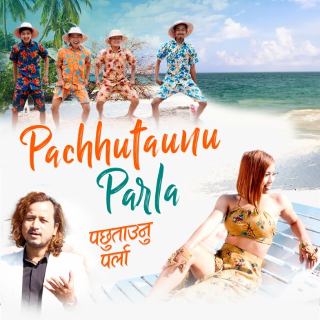 Pachhutaunu Parla | Boomplay Music