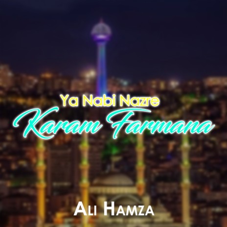 Ya Nabi Nazre Karam Farmana | Boomplay Music