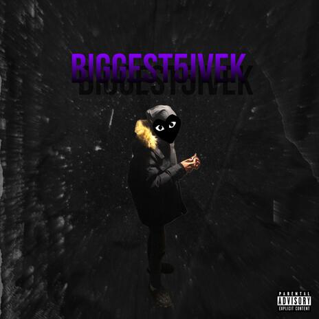 Biggest5iveK | Boomplay Music