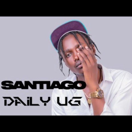 Santiago ft. DAILY UG Official | Boomplay Music