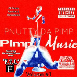 PIMP MUSIC VOLUME ONE BY PNUTTY DA PIMP (FULL ALBUM)