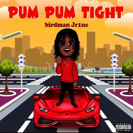 Pum Pum Tight ft. Birdman Jr1ne