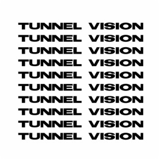 Tunnel Vision