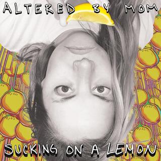 Sucking on a Lemon lyrics | Boomplay Music