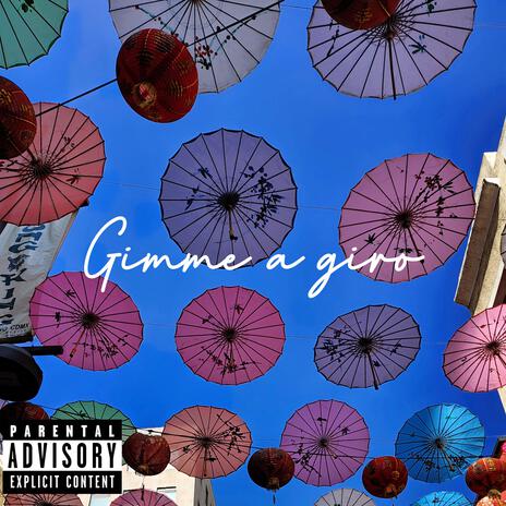 Gimme a giro | Boomplay Music