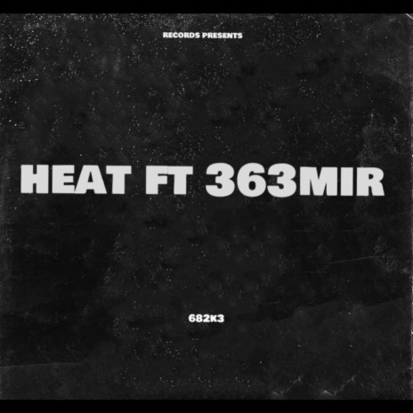 Heat ft. Mir363