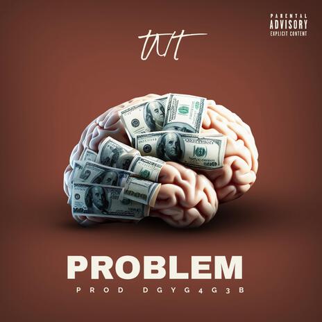 Problem ft. TerenceG | Boomplay Music