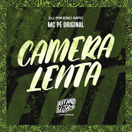 Camera Lenta ft. DJ Pikeno MPC | Boomplay Music