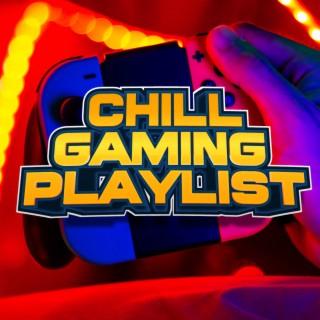 Chill Gaming Playlist