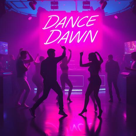 Dance Till Dawn | Boomplay Music