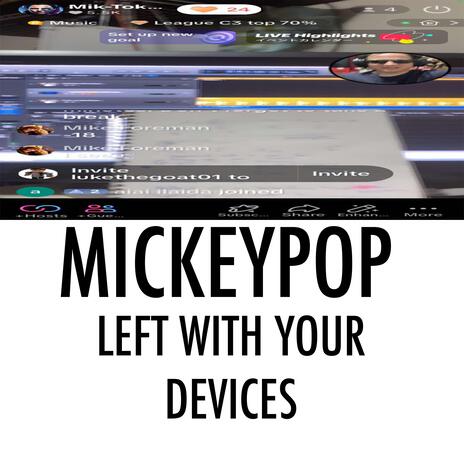 Left With Your Devices | Boomplay Music