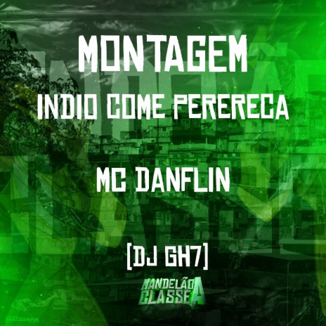 Montagem - Indio Come Perereca ft. Dj Gh7 | Boomplay Music