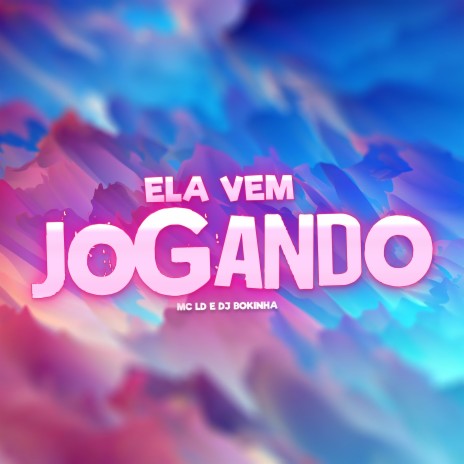 Ela Vem Jogando ft. DJ Bokinha | Boomplay Music