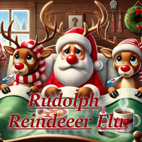 Rudolph Reindeer Flu | Boomplay Music