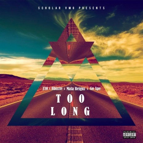 Too Long ft. HBizzle, Mala Reignz & Go Ape | Boomplay Music