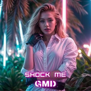 Shock Me lyrics | Boomplay Music