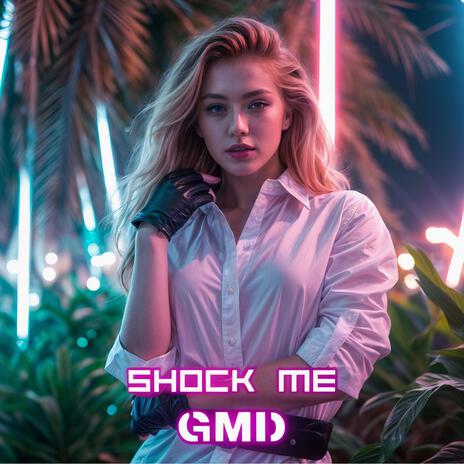 Shock Me | Boomplay Music