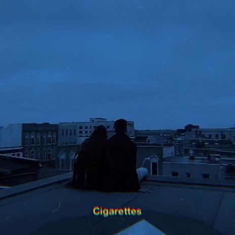 Cigarettes | Boomplay Music