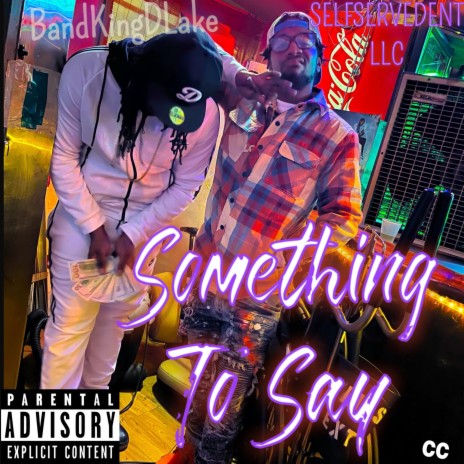 Something To Say | Boomplay Music