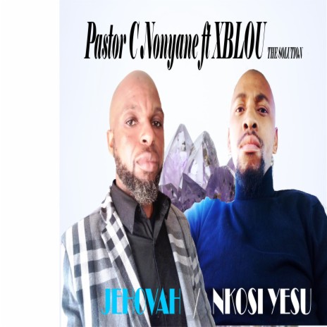 JEHOVA-NKOSI YESU) ft. XBLOU (the solution) | Boomplay Music