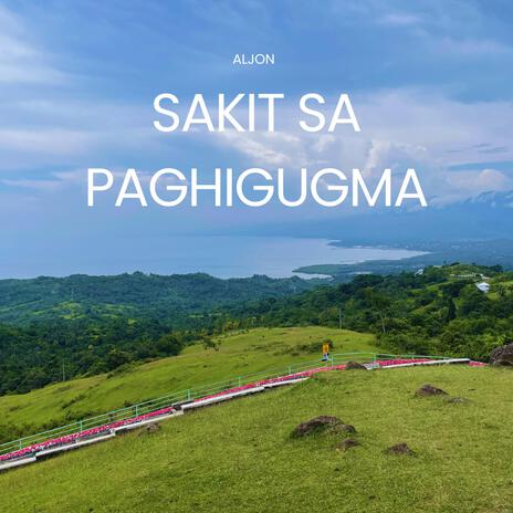 Sakit sa Paghigugma | Boomplay Music