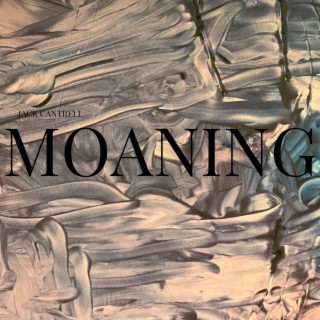 Moaning lyrics | Boomplay Music