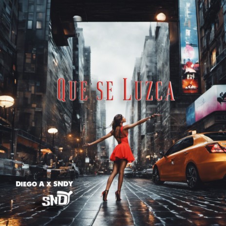 Que Se Luzca ft. sndy | Boomplay Music