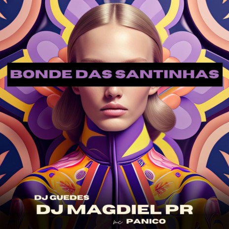 Bonde Das Santinhas ft. MC Pânico & Dj Guedes | Boomplay Music