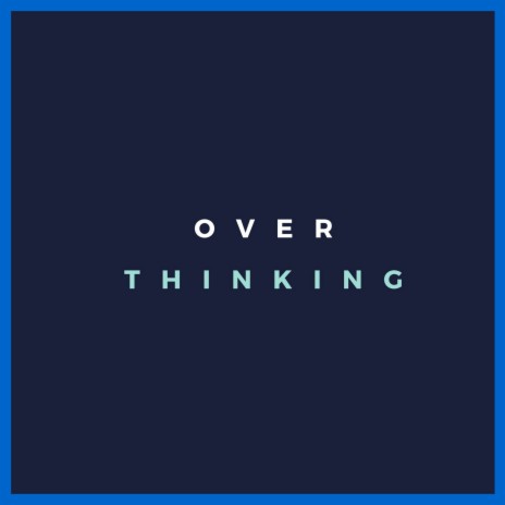 Over-thinking (Inst.)