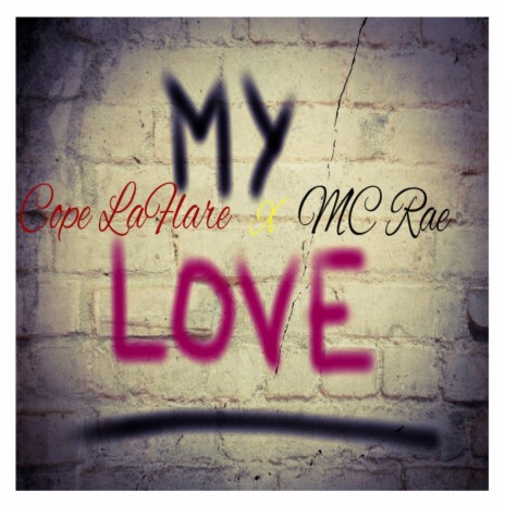 My Love ft. Cope Laflare | Boomplay Music