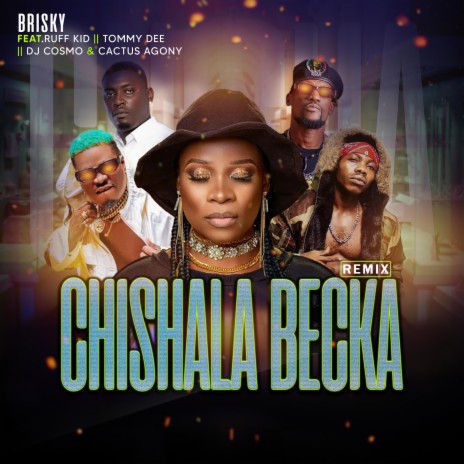 Chishala Becka (Remix) ft. Ruff Kid, DJ Cosmo, Cactus Agony & Tommy Dee | Boomplay Music