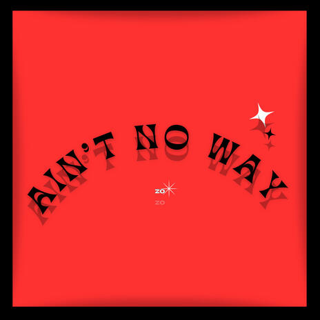 Ain't No Way | Boomplay Music