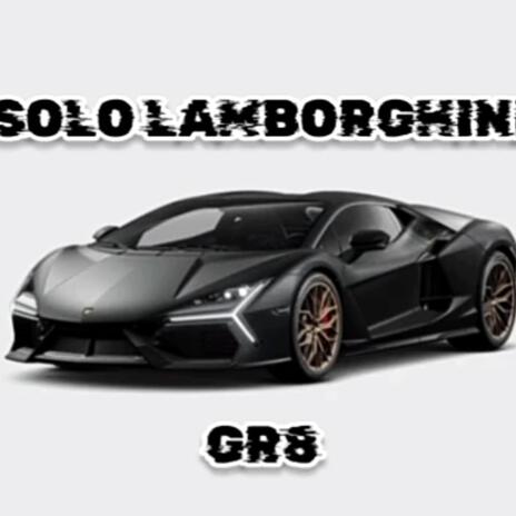 SOLO LAMBORGHINI | Boomplay Music