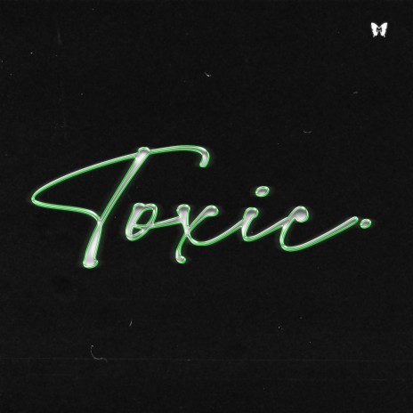 Toxic | Boomplay Music