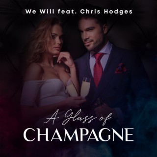 A Glass of Champagne (Extended) ft. Chris Hodges lyrics | Boomplay Music