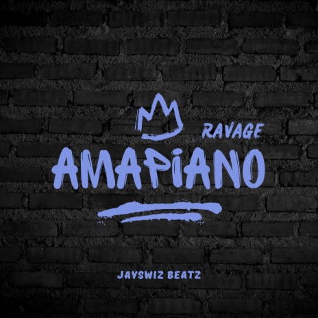 Amapiano Ravage | Boomplay Music