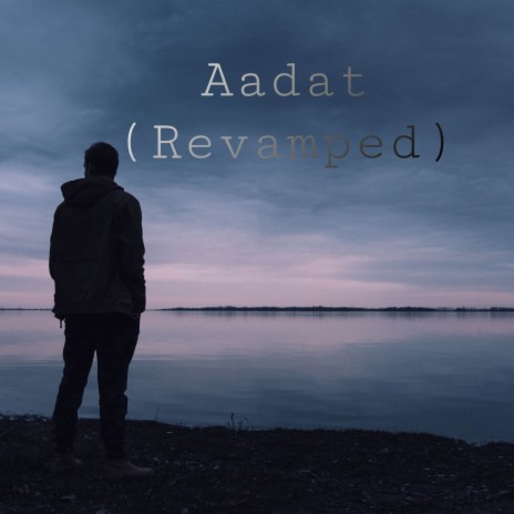 Aadat (Revamped) ft. Anmol Raj Wardhan | Boomplay Music