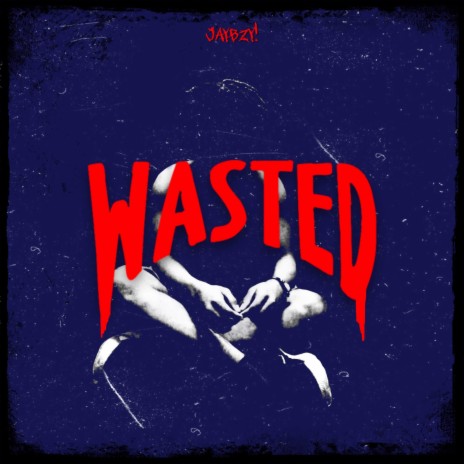 Wasted. | Boomplay Music