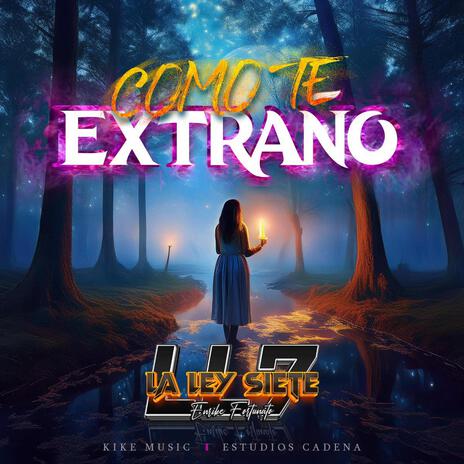 Como Te Extraño | Boomplay Music