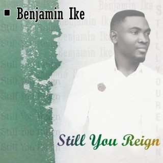 Still You Reign lyrics | Boomplay Music