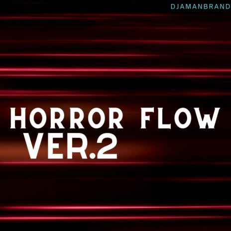 Horror Flow 2 (Version 2) | Boomplay Music