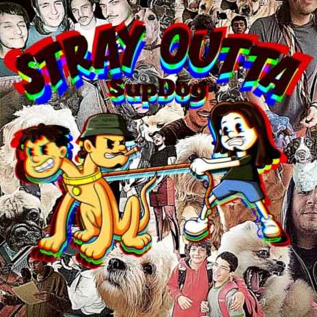 Stray Outta SupDog ft. Caillou