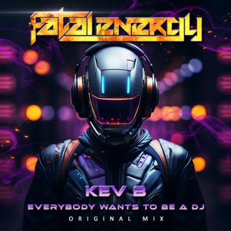 Everybody Wants To Be A DJ | Boomplay Music