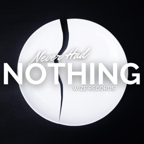 Never Had Nothing | Boomplay Music